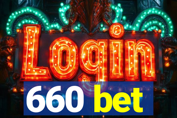 660 bet