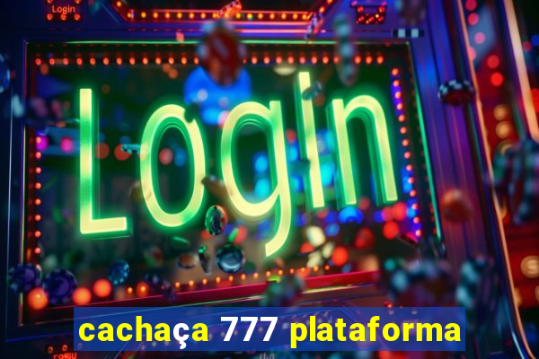 cachaça 777 plataforma