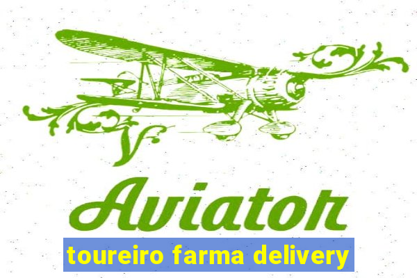 toureiro farma delivery