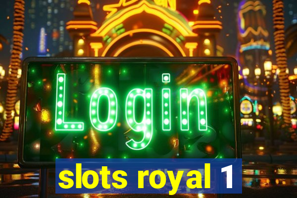 slots royal 1