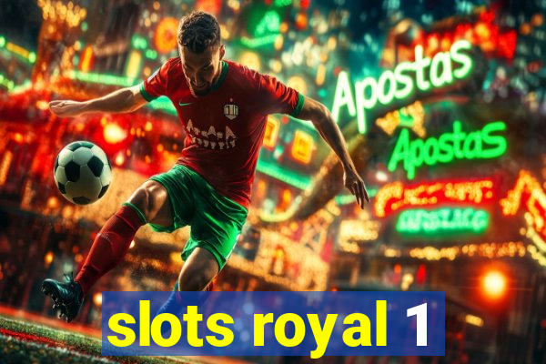 slots royal 1