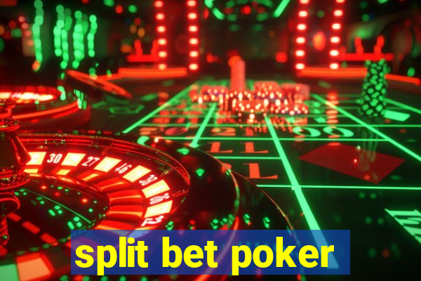 split bet poker