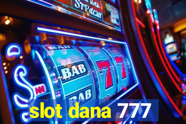 slot dana 777