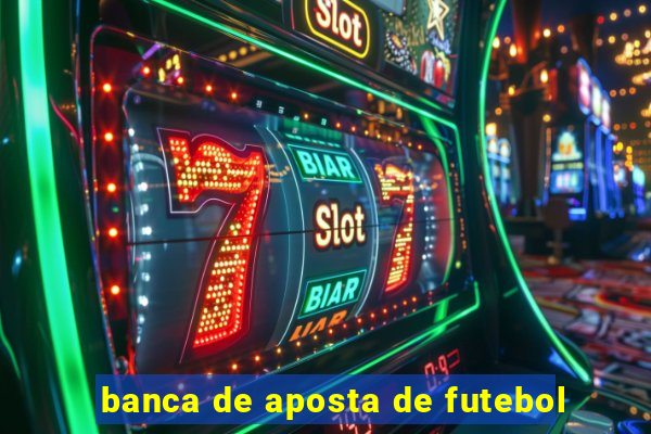 banca de aposta de futebol