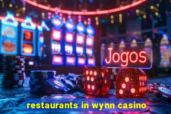 restaurants in wynn casino