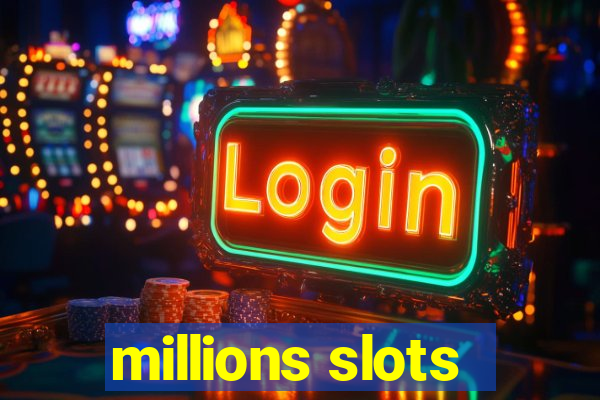 millions slots