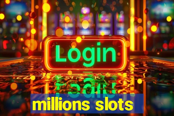 millions slots