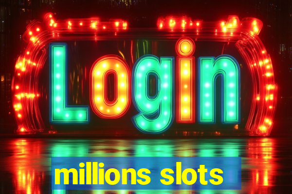 millions slots