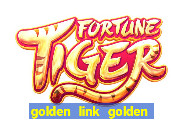 golden link golden sizzling hot slot