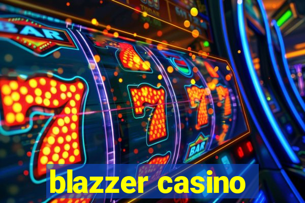 blazzer casino