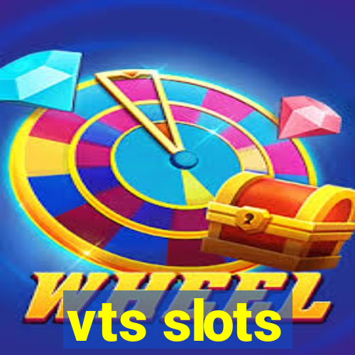 vts slots