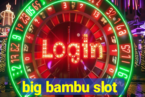 big bambu slot