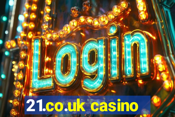 21.co.uk casino