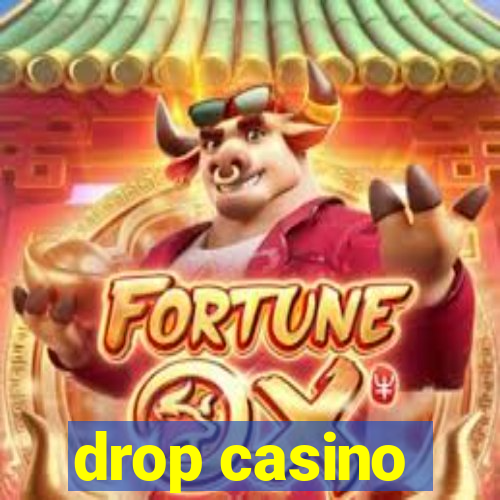 drop casino