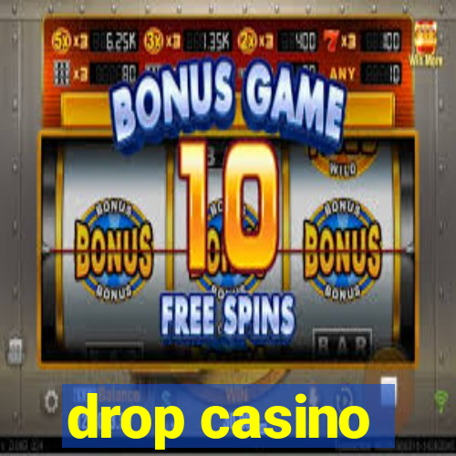 drop casino