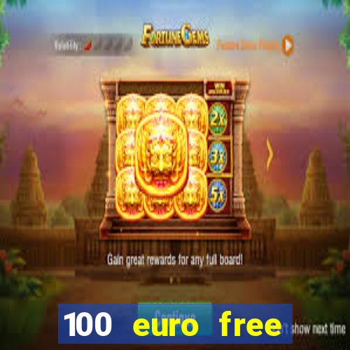 100 euro free casino bonus