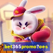 bet365promo?oes