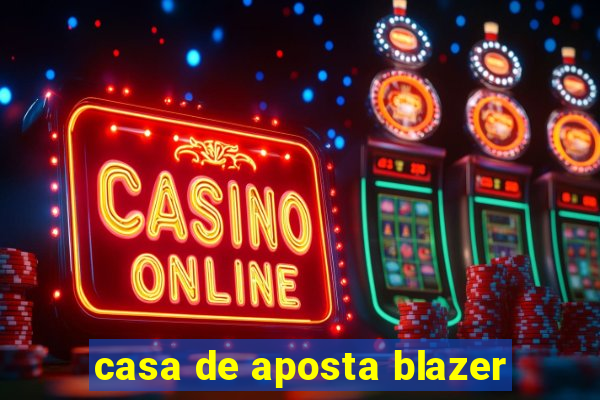 casa de aposta blazer