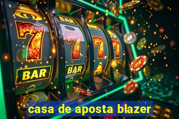 casa de aposta blazer