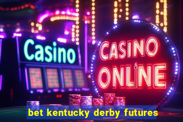 bet kentucky derby futures