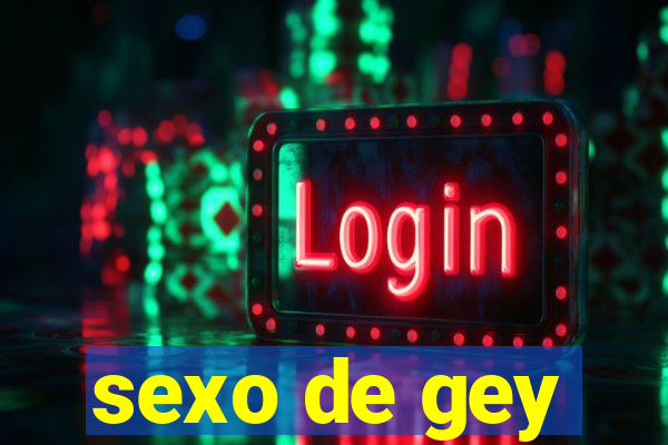 sexo de gey