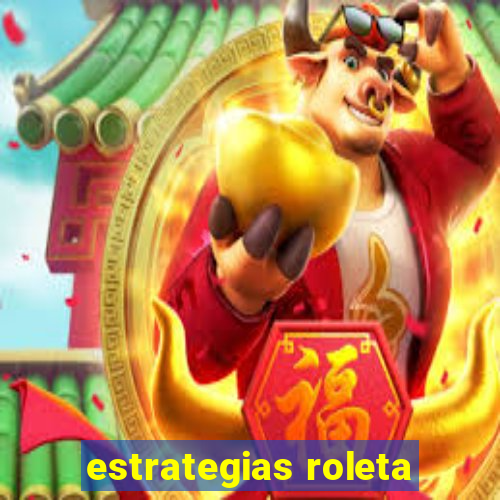 estrategias roleta