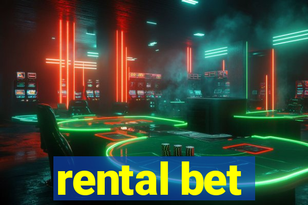 rental bet