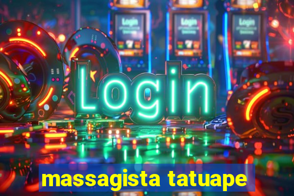 massagista tatuape