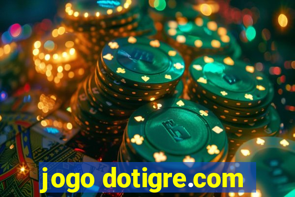 jogo dotigre.com