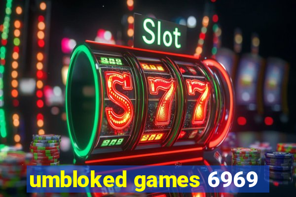 umbloked games 6969