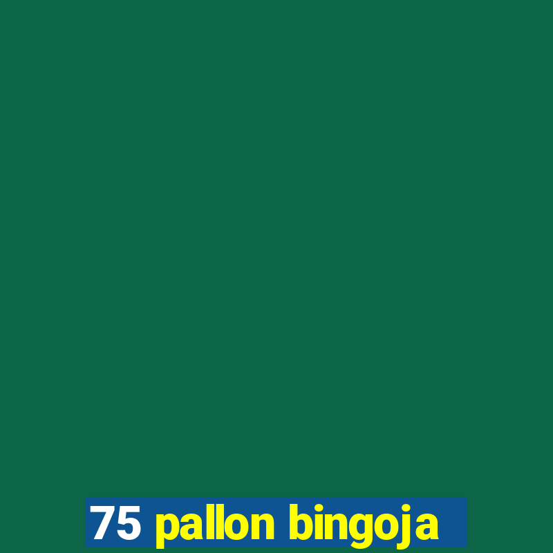 75 pallon bingoja