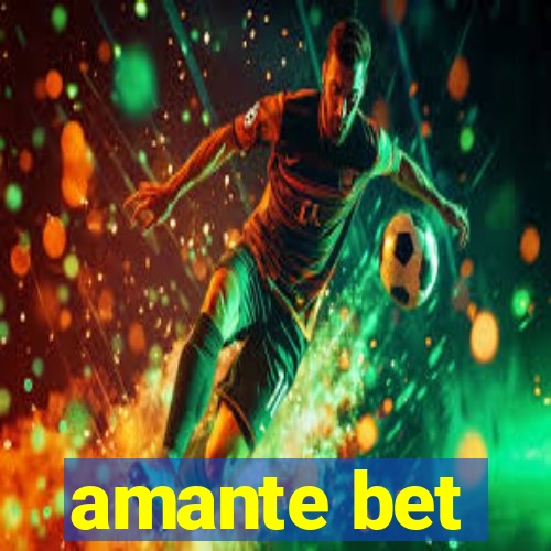 amante bet