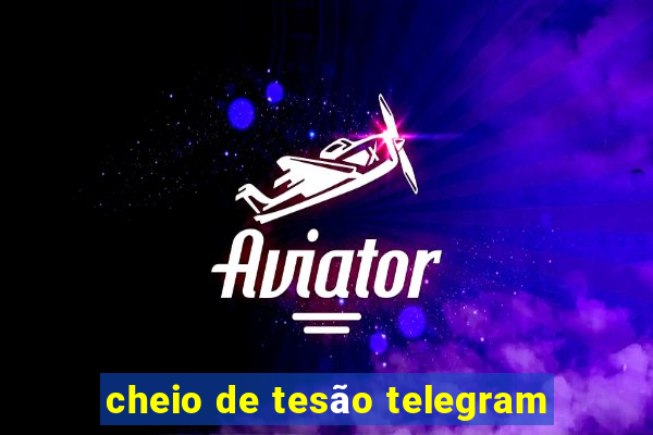 cheio de tesão telegram