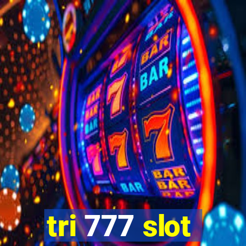 tri 777 slot