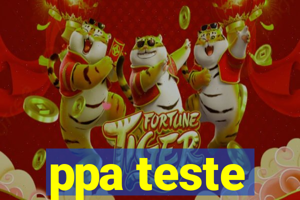 ppa teste