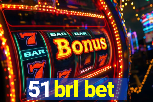 51 brl bet