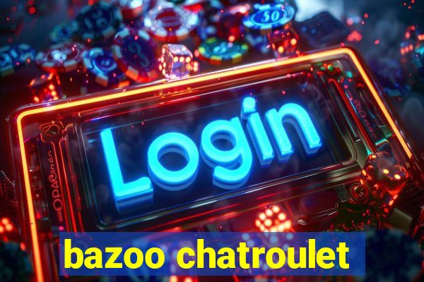 bazoo chatroulet