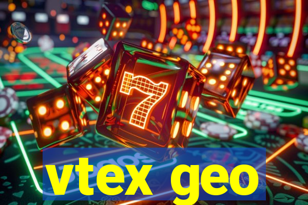 vtex geo