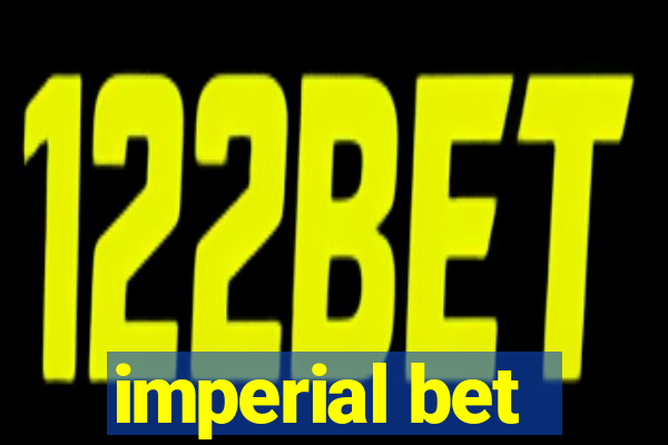 imperial bet