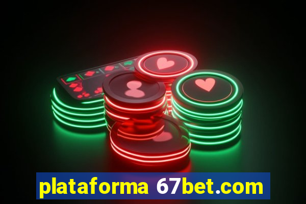 plataforma 67bet.com