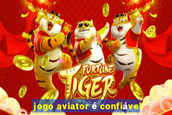 jogo aviator é confiável