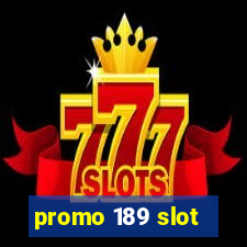 promo 189 slot