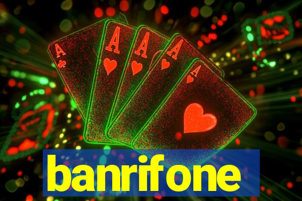 banrifone