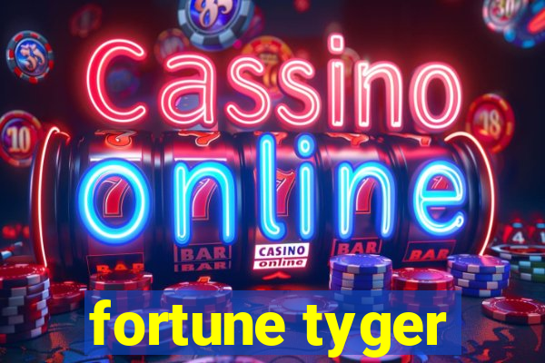 fortune tyger