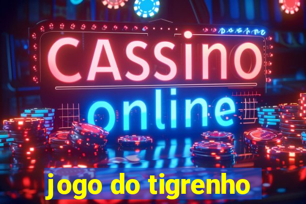 jogo do tigrenho