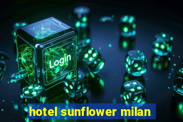 hotel sunflower milan