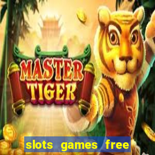 slots games free to play