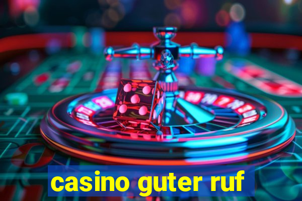 casino guter ruf