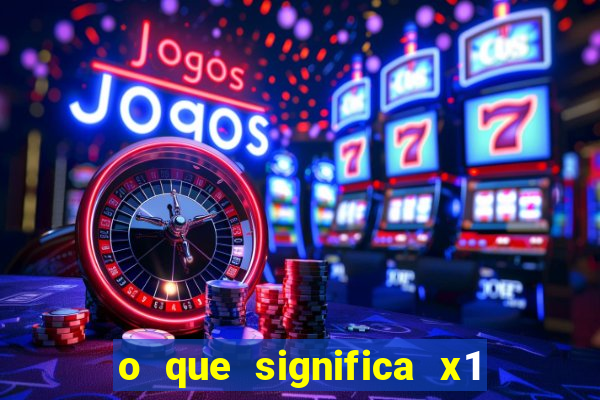 o que significa x1 na betano