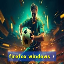 firefox windows 7